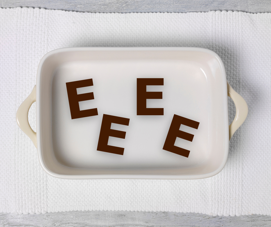 brown letter e's placed in a baking dish for an April Fools Day Prank